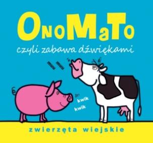 Okładka książki OnoMaTo czyli zabawa dźwiękami. Zwierzęta wiejskie