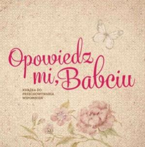 Okładka książki Opowiedz mi, babciu