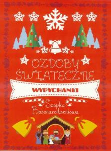 Okładka książki Ozdoby choinkowe. Wycinanki - wypychanki. Zeszyt 1
