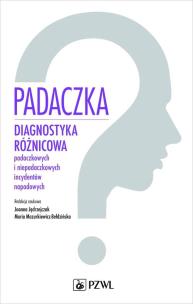 Okładka książki Padaczka. Diagnostyka różnicowa padaczkowych i niepadaczkowych incydentów napadowych