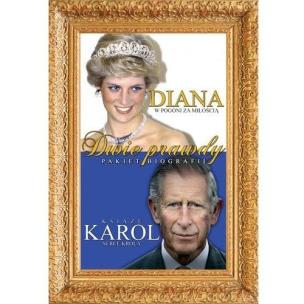 Okładka książki Pakiet Dwie prawdy: Diana. W pogoni za miłością / Książę Karol. Serce króla