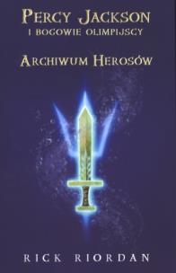 Okładka książki Percy Jackson i bogowie - T6 Archiwum Herosów