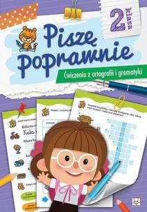 Okładka książki Piszę poprawnie. Ćwiczenia z ortografii i gramatyki dla klasy II