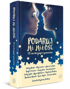 Okładka książki Podaruj mi miłość. 12 świątecznych opowiadań