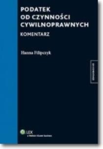 Okładka książki Podatek od czynności cywilnoprawnych Komentarz
