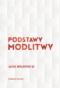 Okładka książki Podstawy modlitwy