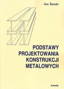 Okładka książki Podstawy Projektowania Konstrukcji Metalowych