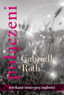 Połączeni. Autor: Gabrielle Roth. Multiszop.pl Okładka książki Połączeni