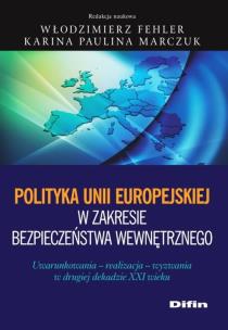 Okładka książki Polityka Unii Europejskiej w zakresie bezpieczeństwa wewnętrznego