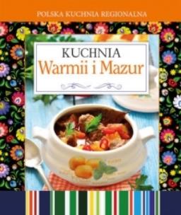 Okładka książki Polska kuchnia regionalna. Kuchnia Warmii i Mazur