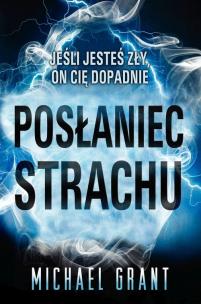 Posłaniec strachu. Autor: Grant Michael. Multiszop.pl Okładka książki Posłaniec strachu