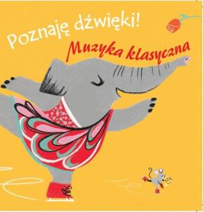 Okładka książki Poznaję dźwięki! Muzyka klasyczna