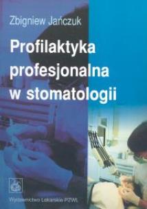 Okładka książki Profilaktyka profesjonalna w stomatologii