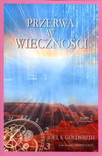 Przerwa w wieczności tom 2. Autor: Joel S. Goldsmith. Multiszop.pl Okładka książki Przerwa w wieczności tom 2
