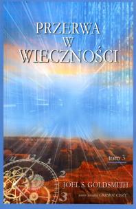 Przerwa w wieczności tom 3. Autor: Joel S. Goldsmith. Multiszop.pl Okładka książki Przerwa w wieczności tom 3