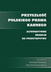 Okładka książki Przyszłość polskiego prawa karnego