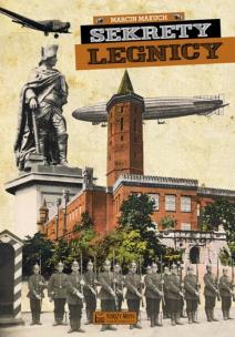 Sekrety Legnicy. Autor: Makuch Marcin. Multiszop.pl Okładka książki Sekrety Legnicy