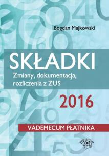 Okładka książki Składki ZUS 2016 Zmiany dokumentacja rozliczenia z ZUS