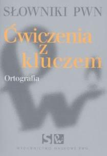 Okładka książki Słowniki PWN Ćwiczenia z kluczem Ortografia