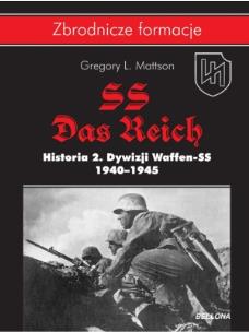 SS-Das Reich. Historia 2. Dywizji Waffen-SS. Autor: Gregory L. Mattson. Multiszop.pl Okładka książki SS-Das Reich. Historia 2. Dywizji Waffen-SS