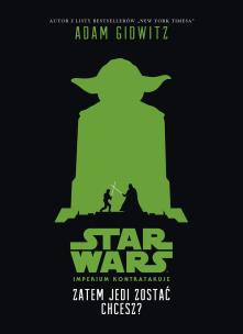 Okładka książki Star Wars. Zatem Jedi zostać chcesz?