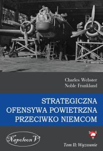 Okładka książki Strategiczna ofensywa powietrzna przeciwko Niemcom Tom 2 Wyzwanie