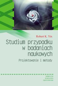 Studium przypadku w badaniach naukowych. Autor: Robert K. Yin. Multiszop.pl Okładka książki Studium przypadku w badaniach naukowych
