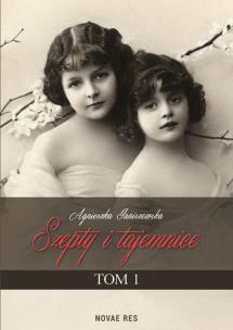 Szepty i tajemnice Tom 1. Autor: Stefanik-Janiszewska Agnieszka. Multiszop.pl Okładka książki Szepty i tajemnice Tom 1