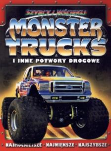 Okładka książki Szybcy i wściekli. Monster trucks i inne potwory drogowe