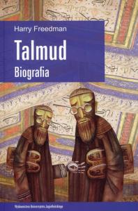 Talmud Biografia. Autor: Harry Freedman. Multiszop.pl Okładka książki Talmud Biografia