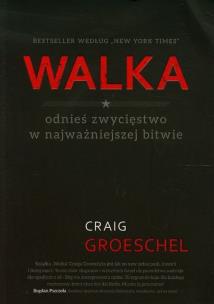 Okładka książki Walka odnieś zwycięstwo w najważniejszej bitwie