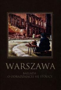 Warszawa. Ballada o odradzającej się stolicy. Autor: Maciej Robert. Multiszop.pl Okładka książki Warszawa. Ballada o odradzającej się stolicy