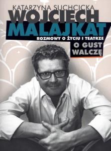 Okładka książki Wojciech Malajkat 'o gust walczę'