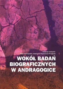 Okładka książki Wokół badań biograficznych w andragogice