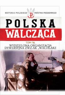 Okładka książki Wydzielona Organizacja Dywersyjna ZWZ-AK 'WACHLARZ'