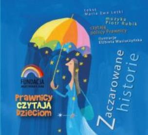 Okładka książki Zaczarowane Historie. Prawnicy czytają dzieciom. - Audiobook