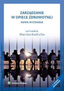 Okładka książki Zarządzanie w opiece zdrowotnej. Nowe wyzwania