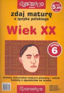 Okładka książki Zdaj maturęz języka polskiego Wiek XX nr 6/05