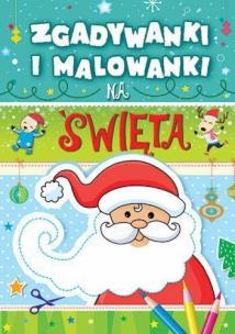 Zgadywanki i malowanki na święta. Autor: praca zbiorowa. Multiszop.pl Okładka książki Zgadywanki i malowanki na święta