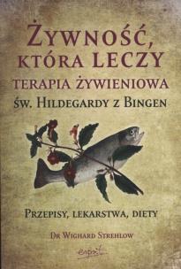 Żywność, która leczy. Autor: Wighard Strehlow. Multiszop.pl Okładka książki Żywność, która leczy