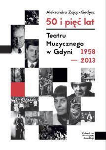 Okładka książki 50 i 5 lat Teatru Muzycznego w Gdyni 1958-2013