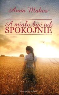 Okładka książki A miało być tak spokojnie