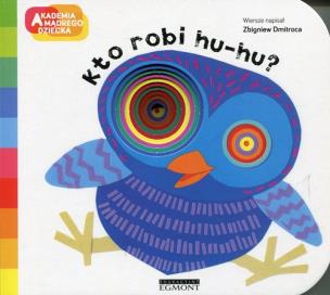 Okładka książki Akademia mądrego dziecka Kto robi hu-hu?