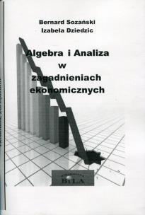 Okładka książki Algebra i Analiza w zagadnieniach ekonomicznych