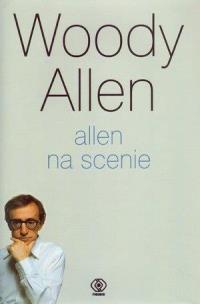 Okładka książki Allen na scenie - Woody Allen