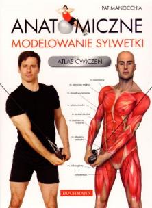 Okładka książki Anatomiczne modelowanie sylwetki. Atlas ćwiczeń