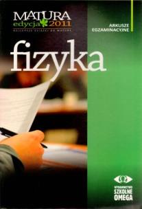 Okładka książki Arkusze Egz. Fizyka Matura 2011 OMEGA