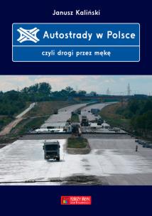 Okładka książki Autostrady w Polsce, czyli drogi przez mękę