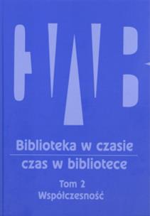 Okładka książki Biblioteka w czasie, czas w bibliotece Tom 2: Współczesność
