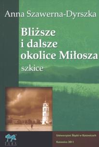 Okładka książki Bliższe i dalsze okolice Miłosza. Szkice